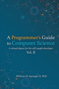 Programmer's Guide to Computer Science Vol. 2