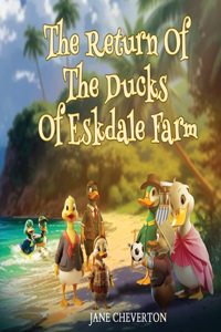 Return Of The Ducks Of Eskdale Farm