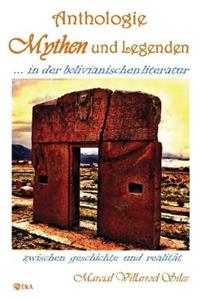 Mythen Und Legenden. . . in Der Bolivianischen Literatur