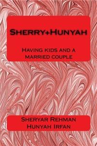 Having Kids and a Married Couple (Sherry+hunyah)
