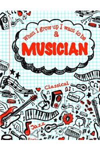 When I Grow Up I Want To Be A Musician