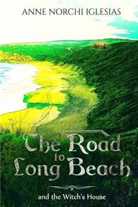 Road to Long Beach and the Witch's House