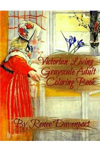 Victorian Living Grayscale Adult Coloring Book