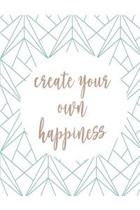 Create your own happiness