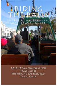 Riding the Rails, 2018-19 San Francisco NCR Travel Guide