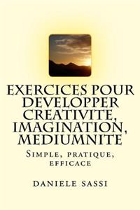 Exercices pour developper CREATIVITE, IMAGINATION, MEDIUMNITE