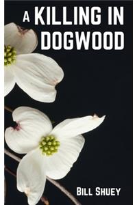 A Killing in Dogwood