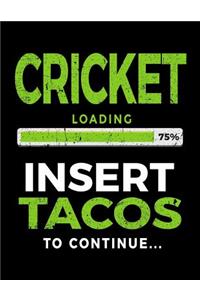 Cricket Loading 75% Insert Tacos to Continue
