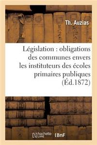 Législation: Obligations Des Communes Envers Les Instituteurs Des Écoles Primaires Publiques