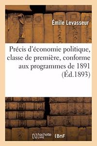 Précis d'Économie Politique: Classe de Première, Conforme Aux Programmes de 1891