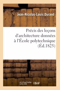 Précis Des Leçons d'Architecture Données À l'École Polytechnique