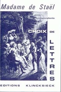 Mme de Stael, Ses Amis, Ses Correspondants: Choix de Lettres (1778-1817)