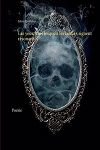 Les yeux sous lesquels les larmes signent résonances