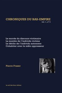 succès du discours victimaire: Chroniques du Bas-Empire, vol. 1, n° 4