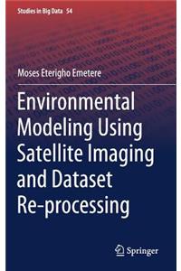 Environmental Modeling Using Satellite Imaging and Dataset Re-Processing
