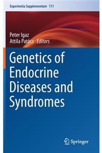 Genetics of Endocrine Diseases and Syndromes
