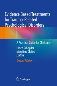 Evidence Based Treatments for Trauma-Related Psychological Disorders