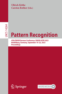 Pattern Recognition: 45th Dagm German Conference, Dagm Gcpr 2023, Heidelberg, Germany, September 19-22, 2023, Proceedings