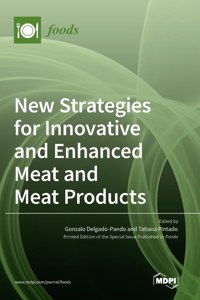 New Strategies for Innovative and Enhanced Meat and Meat Products