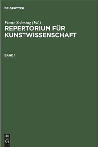 Repertorium Für Kunstwissenschaft. Band 1