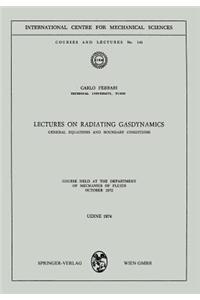 Lectures on Radiating Gasdynamics