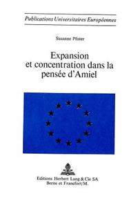 Expansion Et Concentration Dans La Pensée d'Amiel