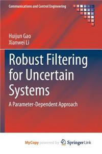 Robust Filtering for Uncertain Systems