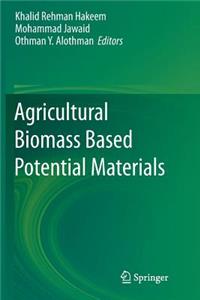 Agricultural Biomass Based Potential Materials