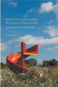 Political Correctness and the Destruction of Social Order