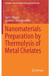 Nanomaterials Preparation by Thermolysis of Metal Chelates