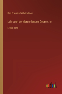 Lehrbuch der darstellenden Geometrie