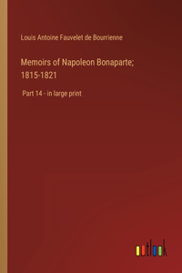 Memoirs of Napoleon Bonaparte; 1815-1821