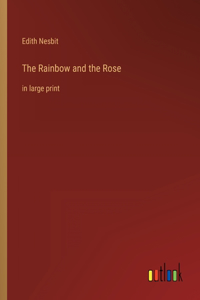 The Rainbow and the Rose