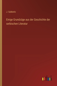 Einige Grundzüge aus der Geschichte der serbischen Literatur