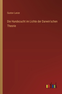 Hundezucht im Lichte der Darwin'schen Theorie