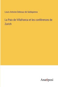 La Paix de Villafranca et les conférences de Zurich