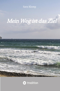 Mein Weg ist das Ziel