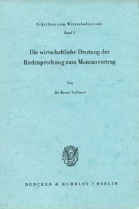 Die Wirtschaftliche Deutung Der Rechtsprechung Zum Montanvertrag