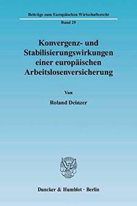 Konvergenz- Und Stabilisierungswirkungen Einer Europaischen Arbeitslosenversicherung