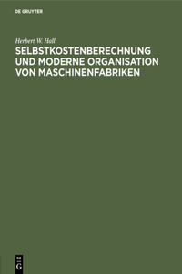 Selbstkostenberechnung Und Moderne Organisation Von Maschinenfabriken