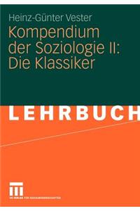 Kompendium Der Soziologie II: Die Klassiker