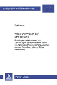 Wege Und Wesen Der Ethnobotanik