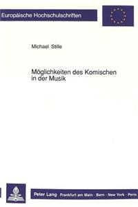 Moeglichkeiten Des Komischen in Der Musik