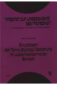 Grundlagen Der Terra Sigillata-Datierung Im Westmediterranen Bereich