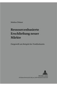 Ressourcenbasierte Erschließung neuer Maerkte