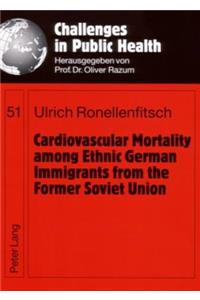 Cardiovascular Mortality Among Ethnic German Immigrants from the Former Soviet Union