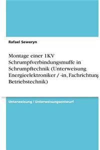 Montage einer 1KV Schrumpfverbindungsmuffe in Schrumpftechnik (Unterweisung Energieelektroniker / -in, Fachrichtung Betriebstechnik)