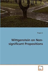 Wittgenstein on Non-significant Propositions