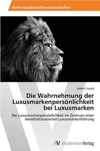 Wahrnehmung der Luxusmarkenpersönlichkeit bei Luxusmarken