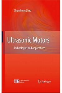 Ultrasonic Motors: Technologies and Applications